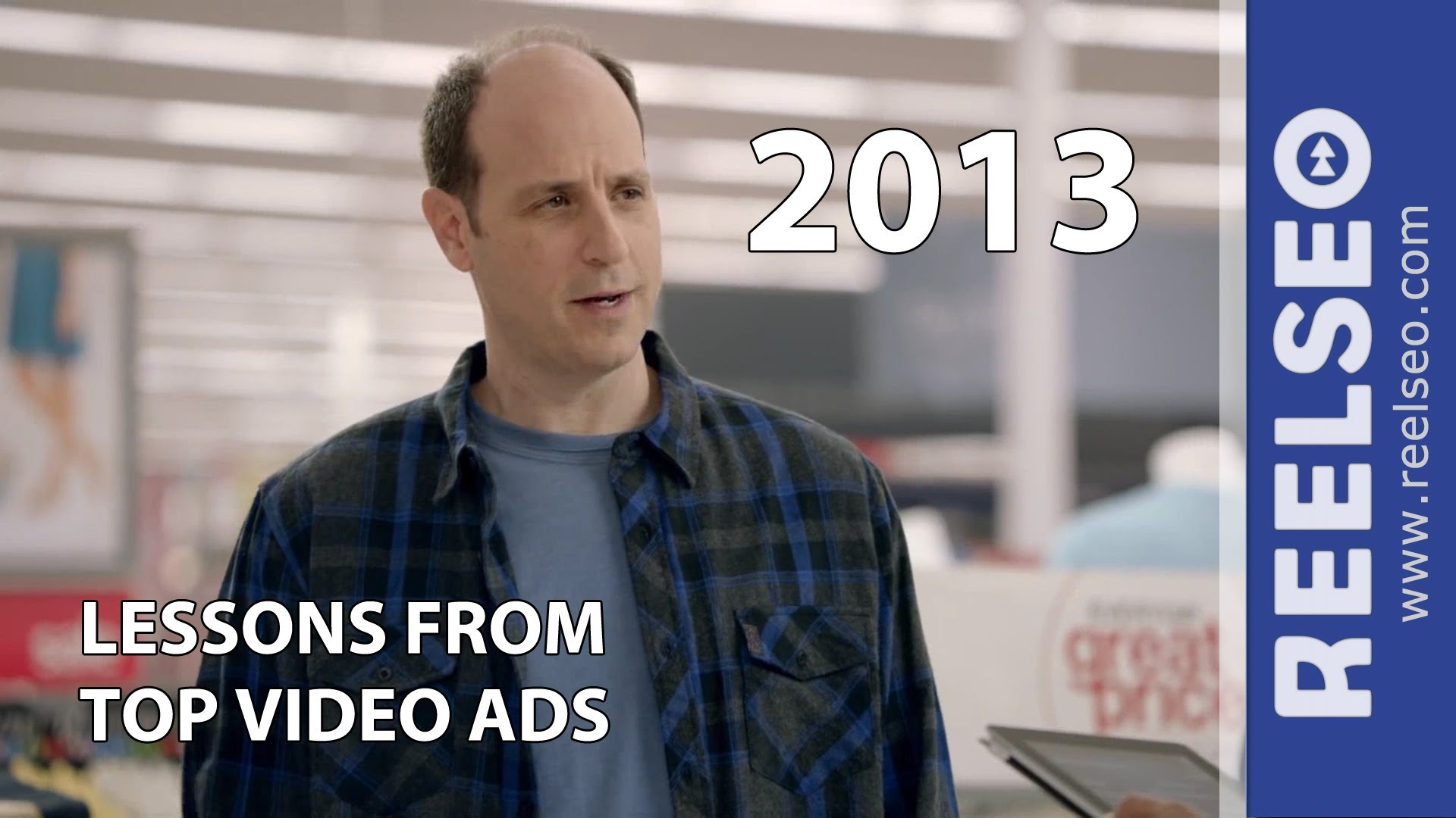 ReelSEO’s lessons from 2013’s Top Video Ads ReelSEO’s lessons from 2013’s Top Video Ads